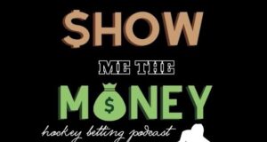 Show Me The Money Hockey Betting Podcast – EP 30
