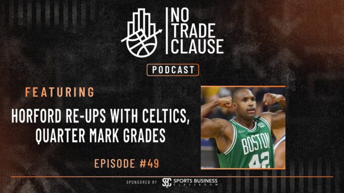 NTC Podcast Episode 49 – Horford Re-Ups with Celtics, Quarter Mark Grades